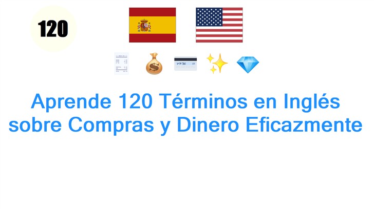 Aprende 120 Términos en Inglés sobre Compras y Dinero Eficazmente